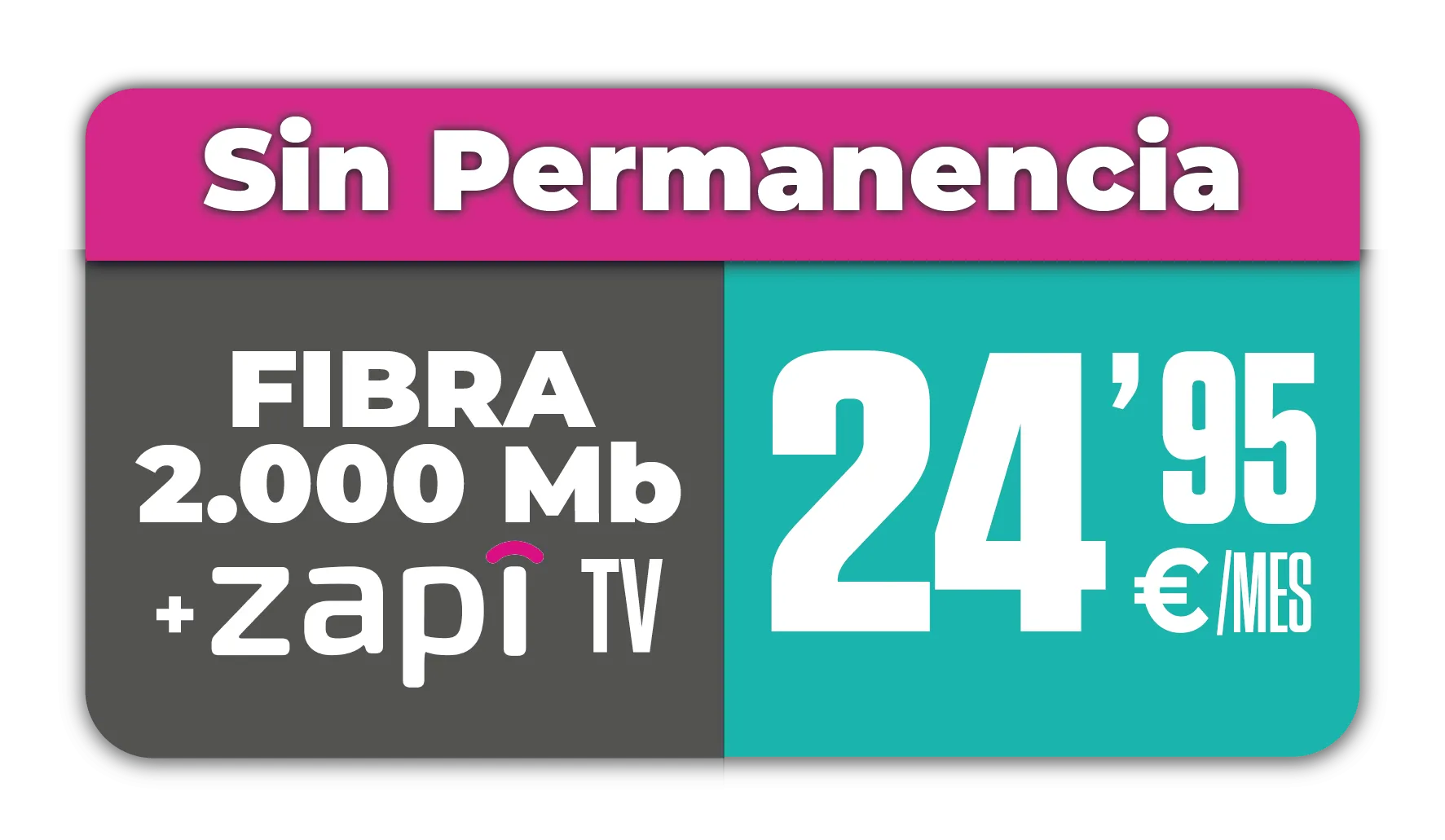 Sin Permanencia, Fibra 2.000 Mb + Zapi TV 24,94€/mes